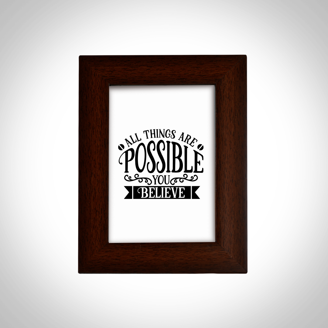 Motivational Quotes Framed "All Things are Possible You Believe" Photo Frames for Office Home Décor (6x4 Inch)